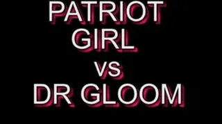 Patriot Girl vs Dr Gloom!