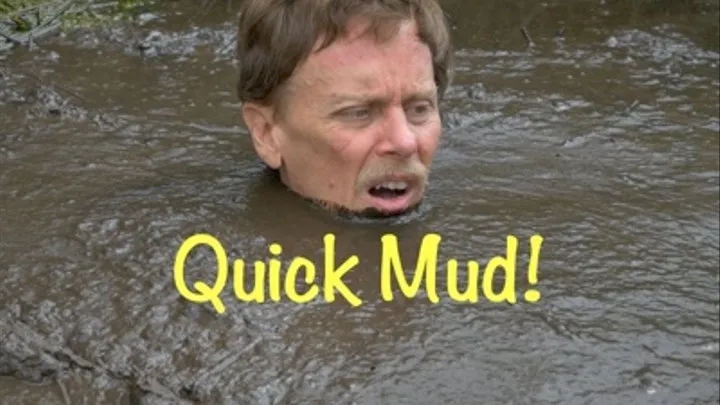 Quick Mud!, 2020-08-25