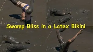 Swamp Bliss in a Latex Bikini, 2020-05-02