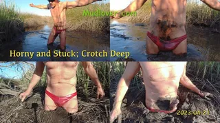 Horny and Stuck; Crotch Deep, 2023-04-21