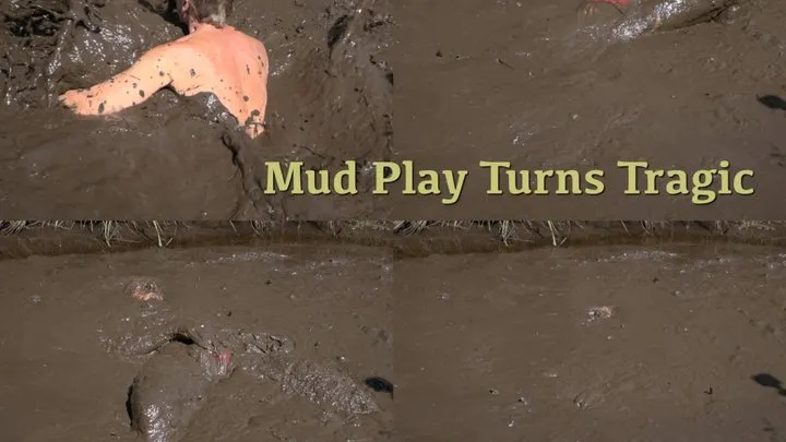 Mud Play Turns Tragic, 2021-09-04