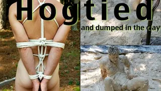 Hogtied and Dumped in the Clay