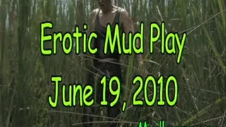 Erotic Mud Play; June 19, 2010