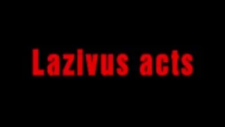 Lazivus acts - 1 - another angle