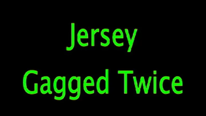 Jersey Gagged Twice