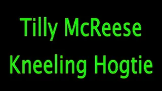 Tilly McReese: Kneeling Hogtie