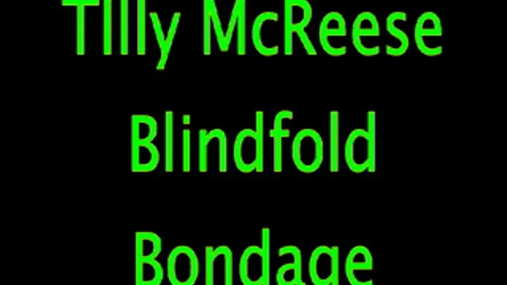Tilly McReese: Blindfold Bondage