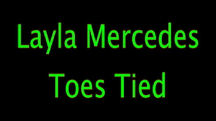 Layla Mercedes: Toe Tied Torment