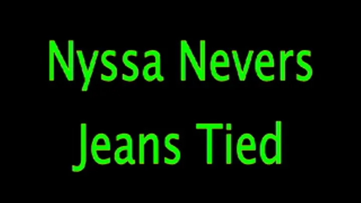 Nyssa Nevers: Jeans Tied Babe