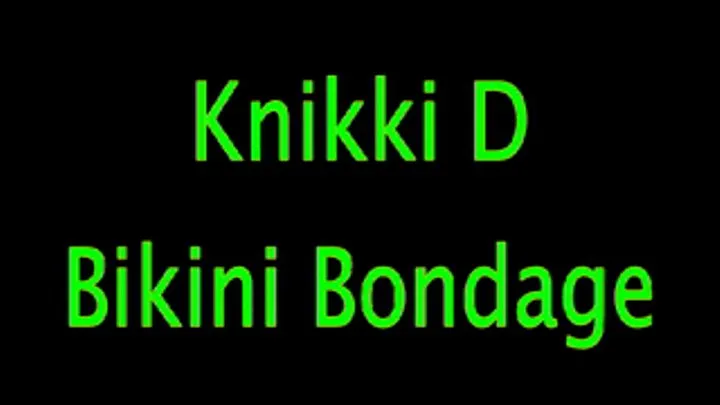 Knikki D: Bikini Bondage