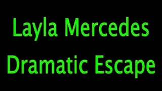 Layla Mercedes: Dramatic Escape