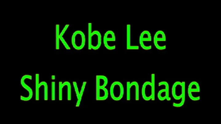 Kobe Lee: Shiny Bondage