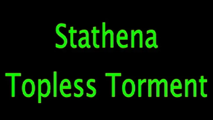 Stathena: Topless Torment