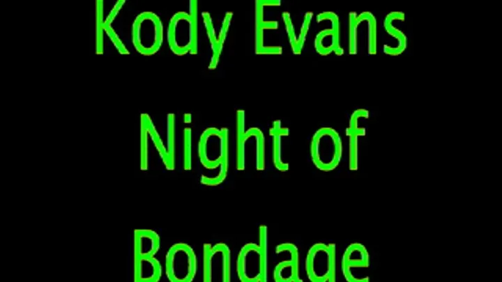 Kody Evans: Night of Bondage