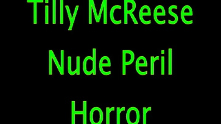 Tilly McReese: Nude Peril Horror