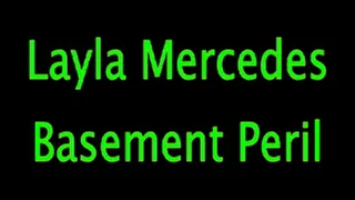 Layla Merecedes: Basement Peril