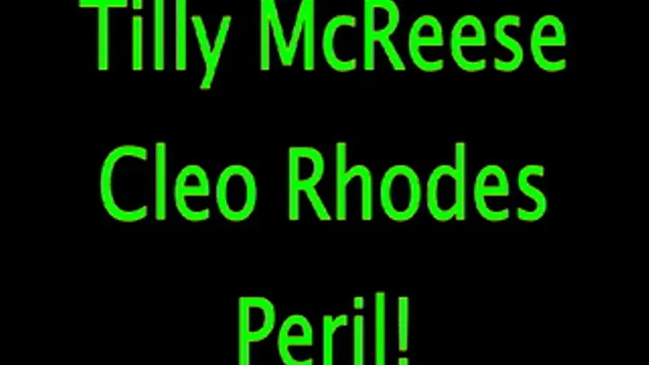 Tilly McReese/Cleo Rhodes: Peril Together