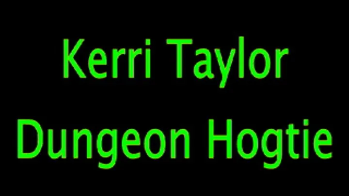 Kerri Taylor: Dungeon Hogtie