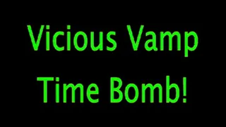 Vicious Vamp: Time Bomb!