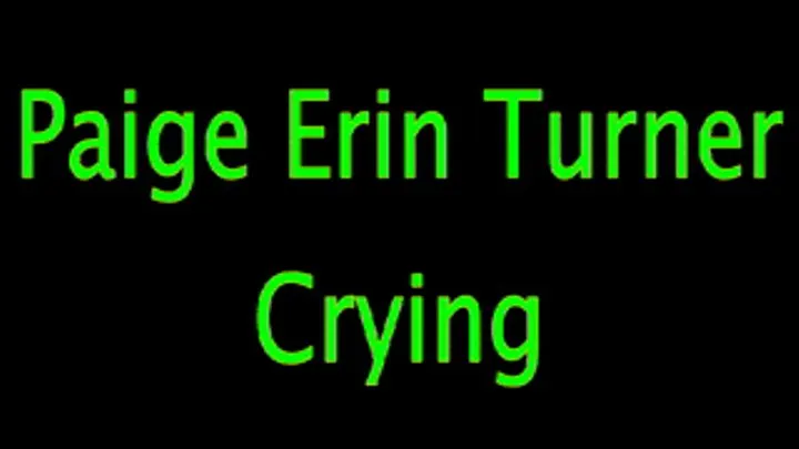 Paige Erin Turner: Crying