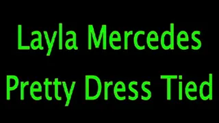 Layla Mercedes: Pretty Dress Tied