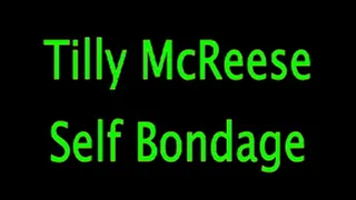Tilly McReese: Self Bondage