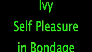 Ivy: Self Pleasure in Bondage