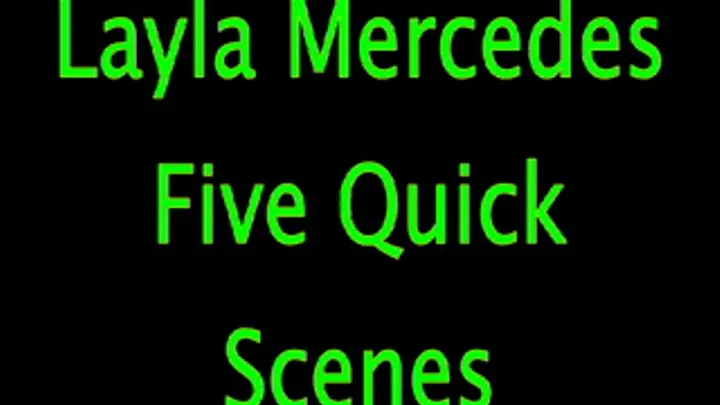 Layla Mercedes; Five Scenes