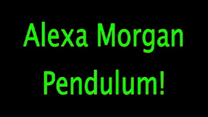 Alexa Morgan: Pendulum Remastered