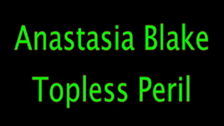 Anastasia Blake: Topless Peril