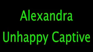 Alexandra: Unhappy Captive