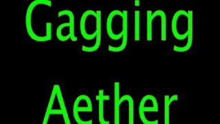 Gagging Aether