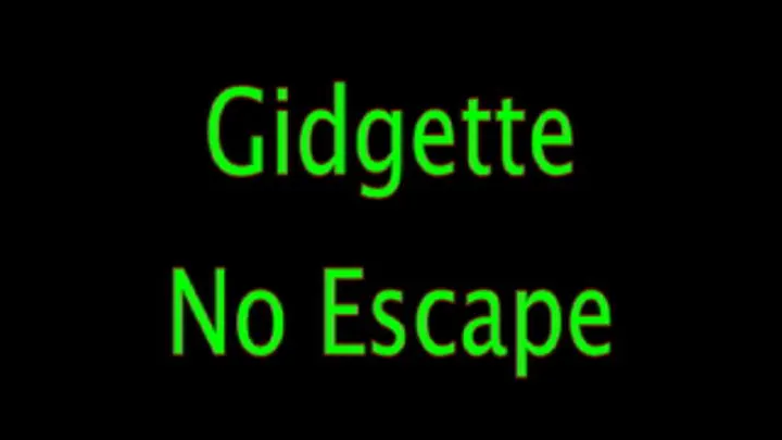 Gidgette: No Escape