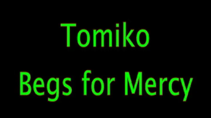 Tomiko Begs for Mercy