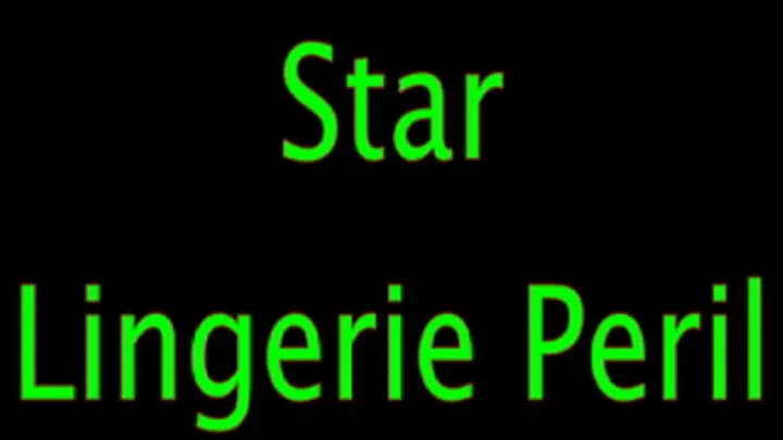 Star: Lingerie Peril