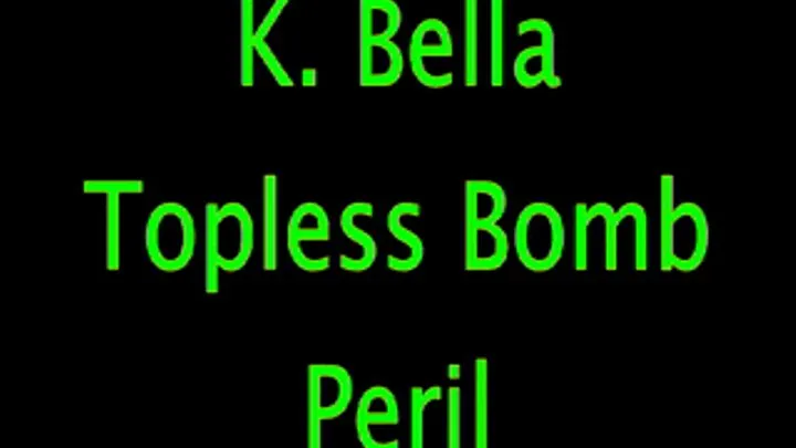 K Bella; Topless Peril