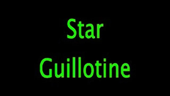Star: The Guillotine