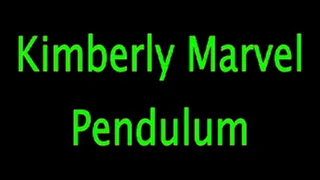 Kimberly Marvel: The Pendulum!