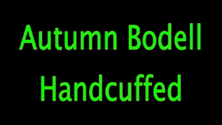 Autumn Bodell: Handcuffed