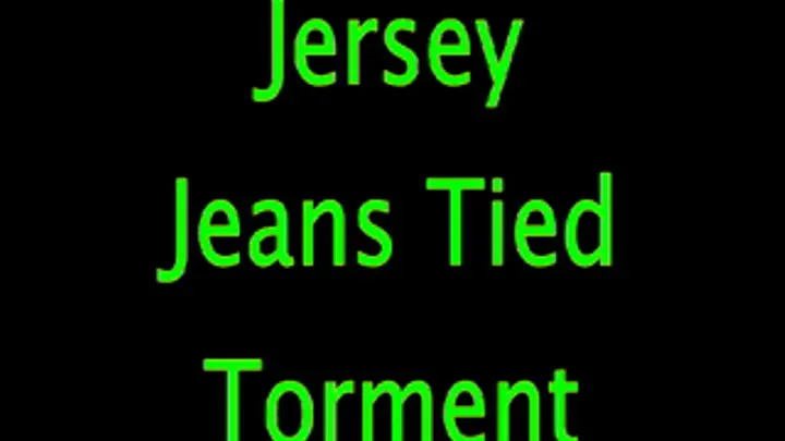 Jersey: Jeans Tied Torment