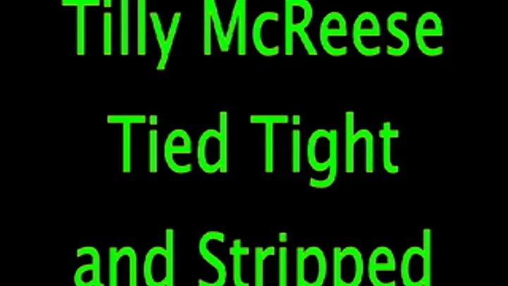 Tilly McReese: Tied Tight and Stripped