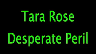 Tara Rose: Desperate Peril