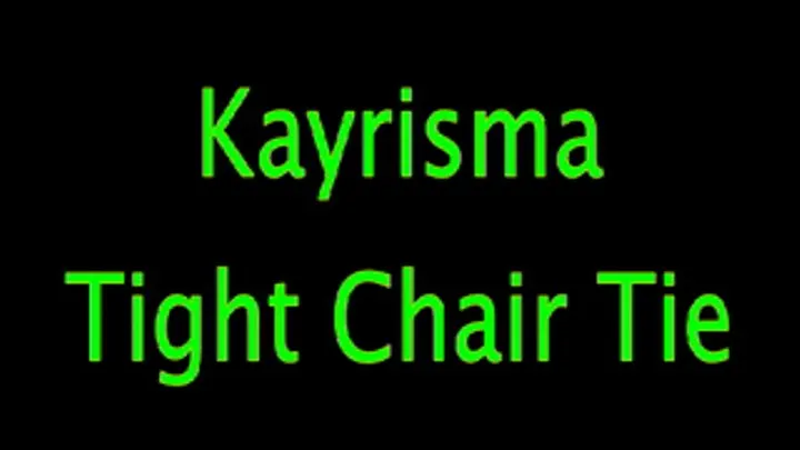 Kayrisma: Tight Chair Tie