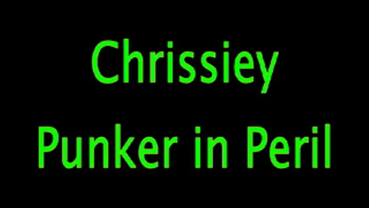 Chrissiey: Punker in Peril