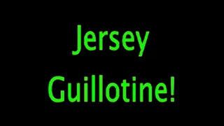 Jersey: The Guillotine