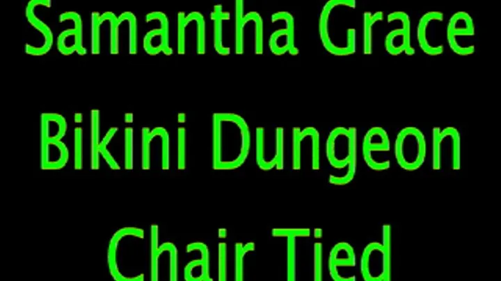 Samantha Grace - Bikini Dungeon Chair Tie