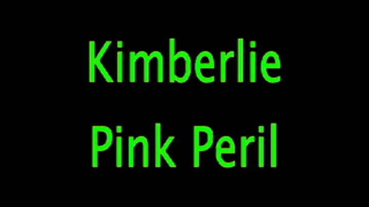 Kimberlie: Pink Peril