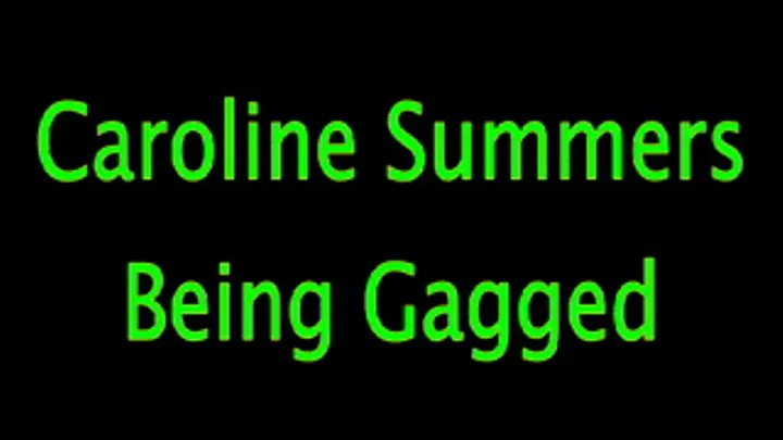 Gagging Caroline Summers