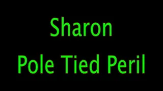 Sharon: Pole Tied Peril