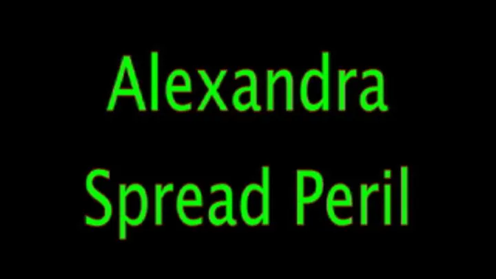 Alexandra: Spread Eagle Peril